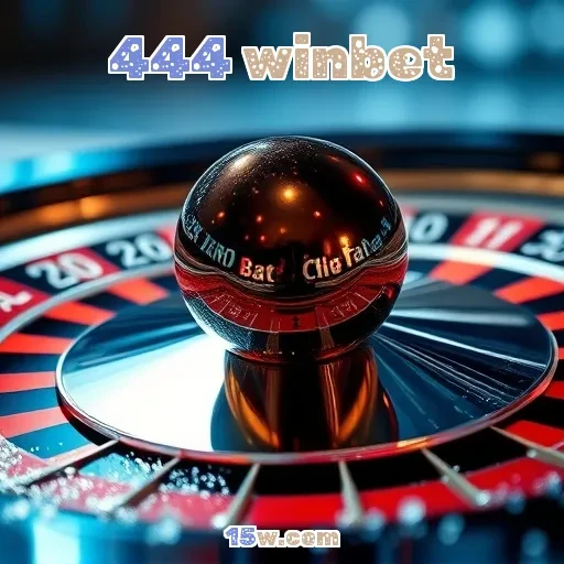 444 winbet: Descubra as Melhores Estratégias para Ganhar na Roleta